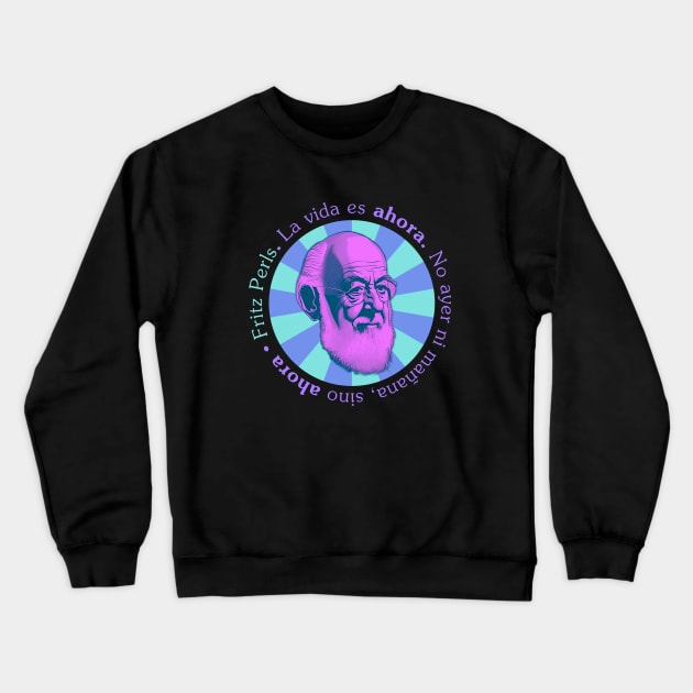 FRITZ PERLS QUOTE Crewneck Sweatshirt by WISDOM HEARTS MX